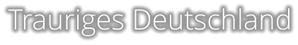 Trauriges Deutschland